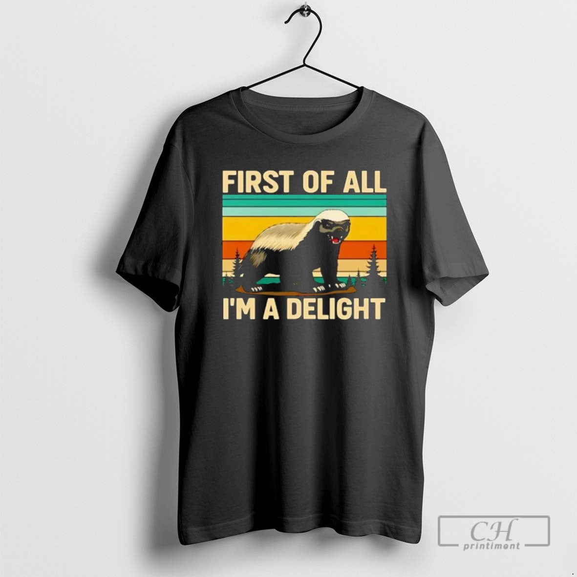 Premium Nice Honey Badger First Of All Im A Delight - Adult & Kids T-Shirts, Sweatshirts & Hoodies apparel design preview 1