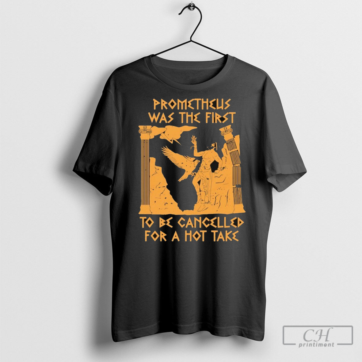 Prometheus Was The First To Be Cancelled For A Hot - Adult & Kids T-Shirts, Sweatshirts & Hoodies apparel design preview 1