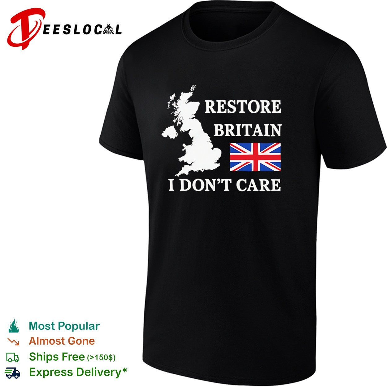 Restore Britain I Don't Care UK Flag Map - Adult & Kids T-Shirts, Sweatshirts & Hoodies apparel design preview 1