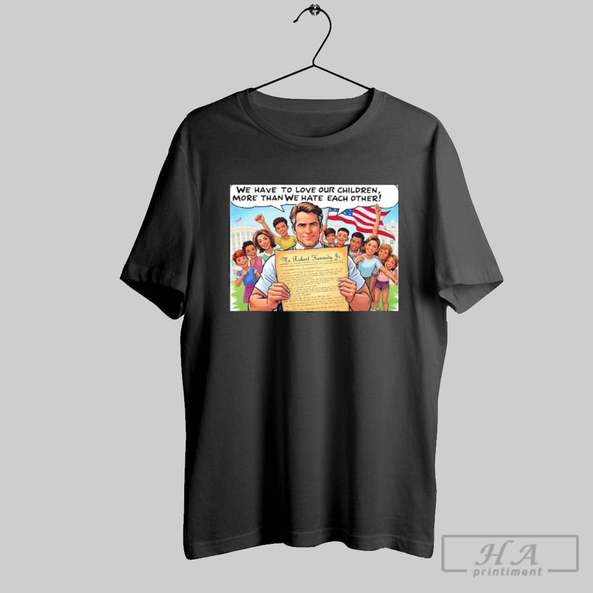 Robert Kennedy Jr We Have To Love Our Children More - Adult & Kids T-Shirts, Sweatshirts & Hoodies apparel design preview 1