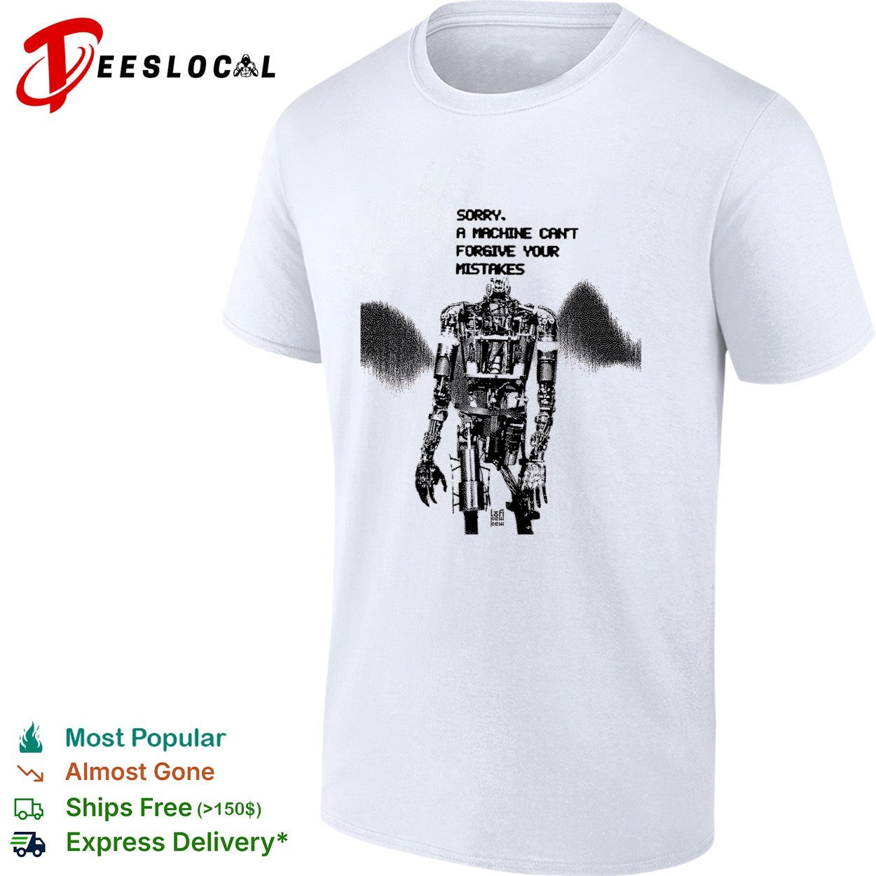 Robot sorry a machine can't forgive your mistakes - Adult & Kids T-Shirts, Sweatshirts & Hoodies apparel design preview 1