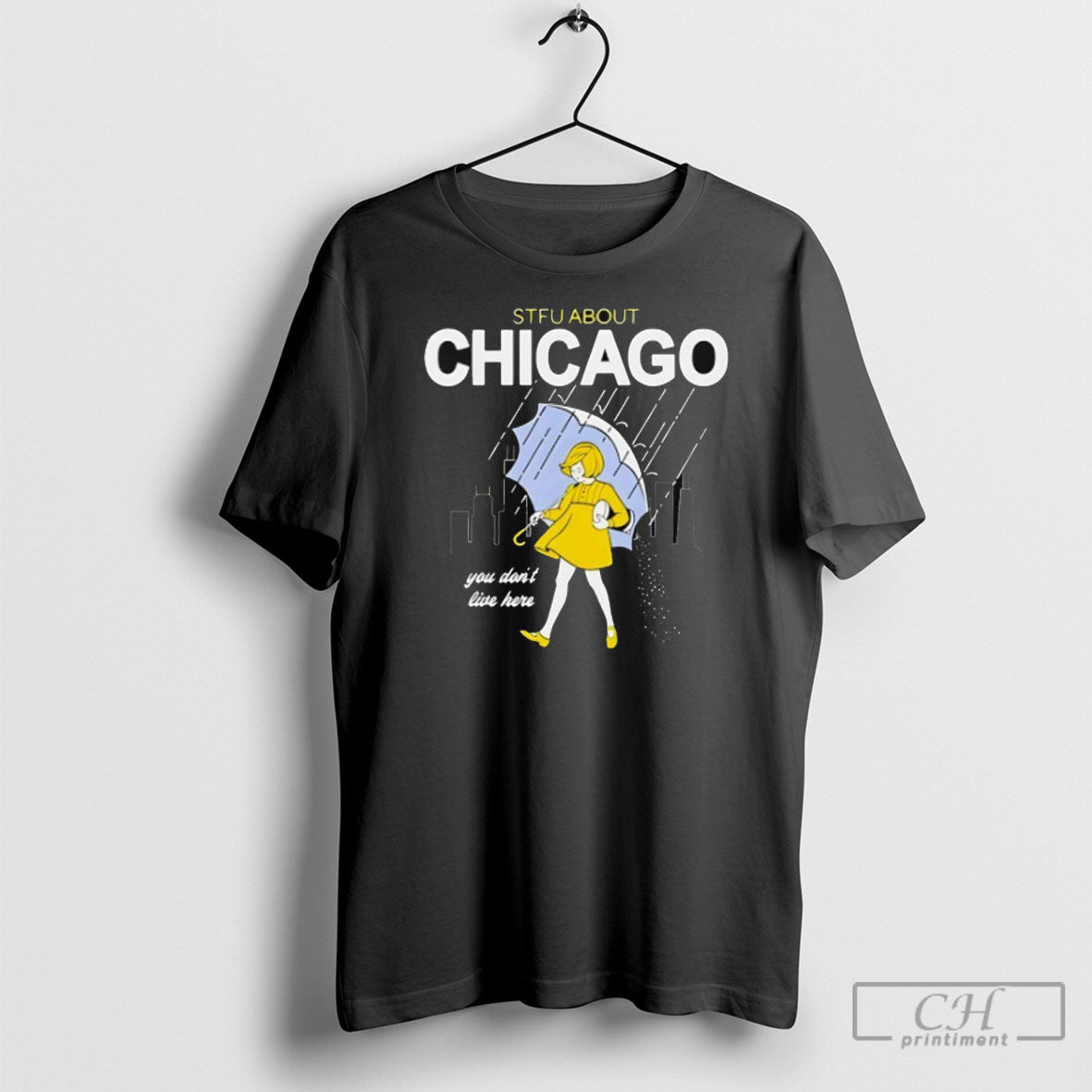 Stfu About Chicago You Dont Live Here - Adult & Kids T-Shirts, Sweatshirts & Hoodies apparel design preview 1