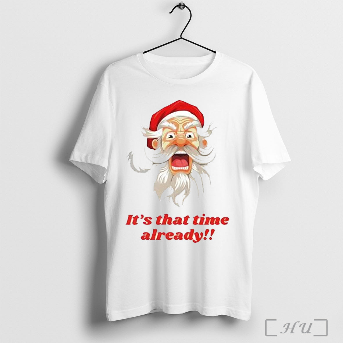Santa Christmas Its That Time Already - Adult & Kids T-Shirts, Sweatshirts & Hoodies apparel design preview 1