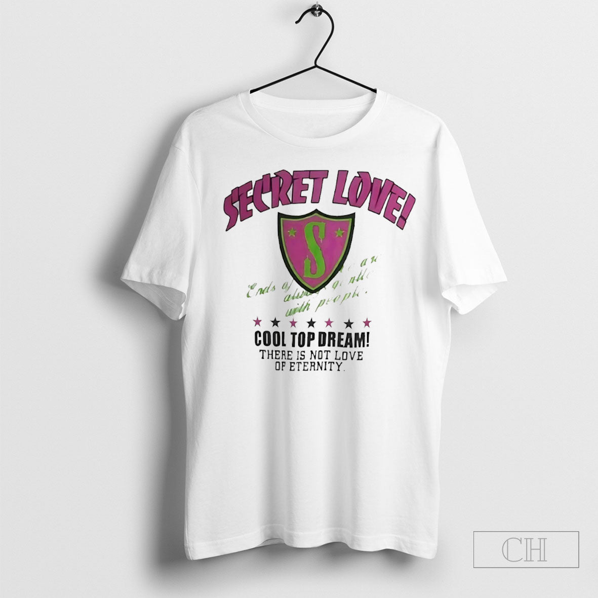Secret Love Cool Top Dream There Is Not Of Eternity - Adult & Kids T-Shirts, Sweatshirts & Hoodies apparel design preview 1