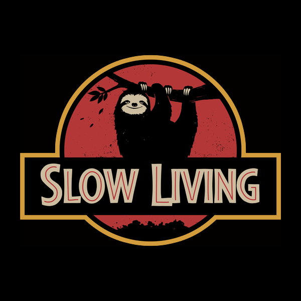 Slow Living - Adult & Kids T-Shirts, Sweatshirts & Hoodies apparel design preview 1