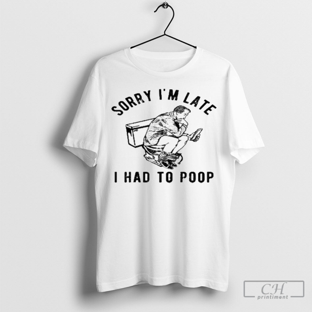 Sorry Im Late I Had To Poop Toilet - Adult & Kids T-Shirts, Sweatshirts & Hoodies apparel design preview 1