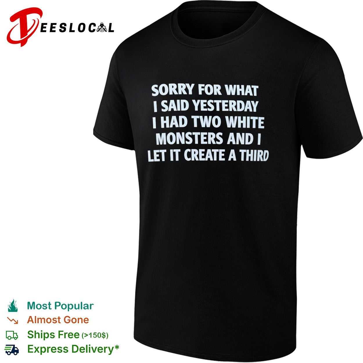Sorry for What I Said Yesterday Had Two White - Adult & Kids T-Shirts, Sweatshirts & Hoodies apparel design preview 1
