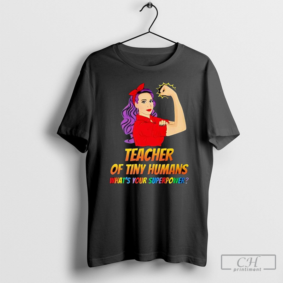 Teacher Of Tiny Humans What Is Your Superpower Strong - Adult & Kids T-Shirts, Sweatshirts & Hoodies apparel design preview 1