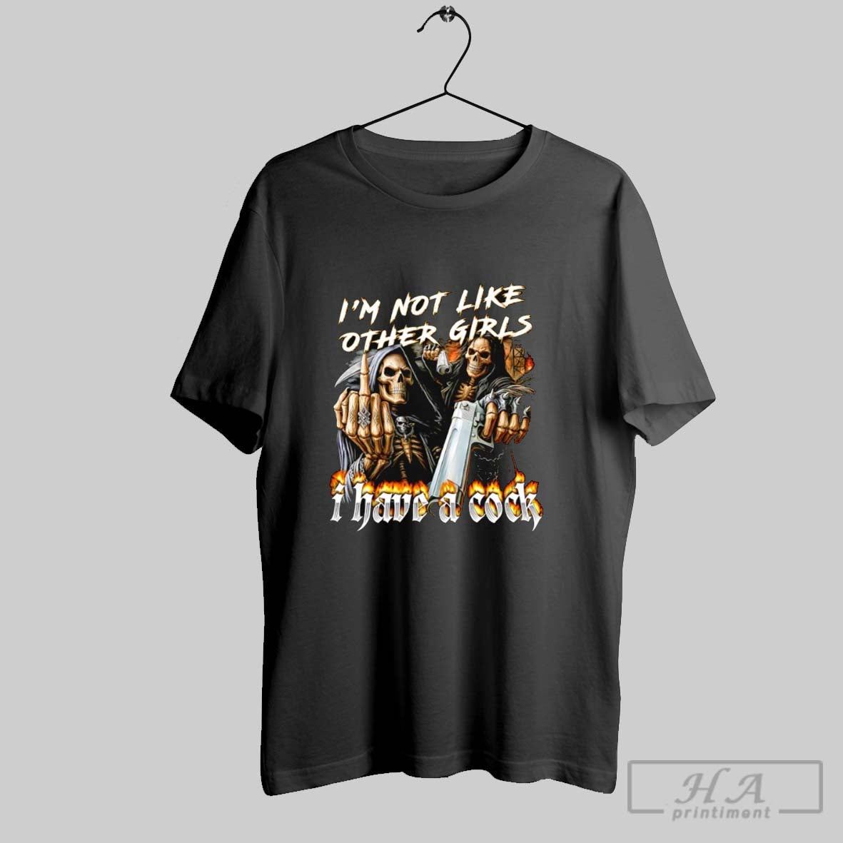 The Reaper Im Not Like Other Girls I Have A Cock - Adult & Kids T-Shirts, Sweatshirts & Hoodies apparel design preview 1