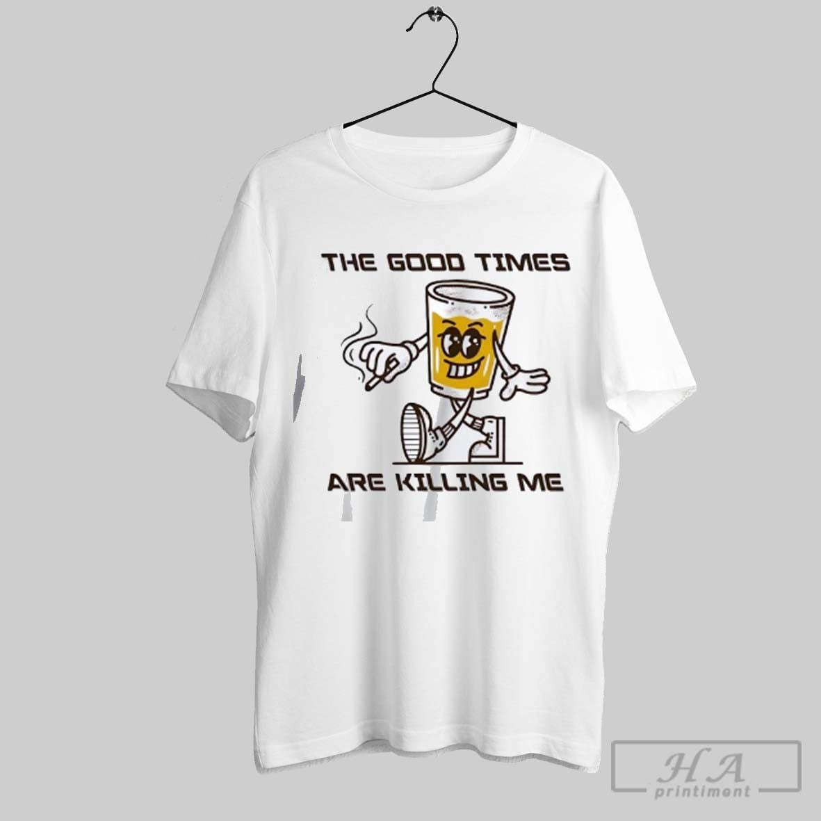 The Good Times Are Killing Me - Adult & Kids T-Shirts, Sweatshirts & Hoodies apparel design preview 1