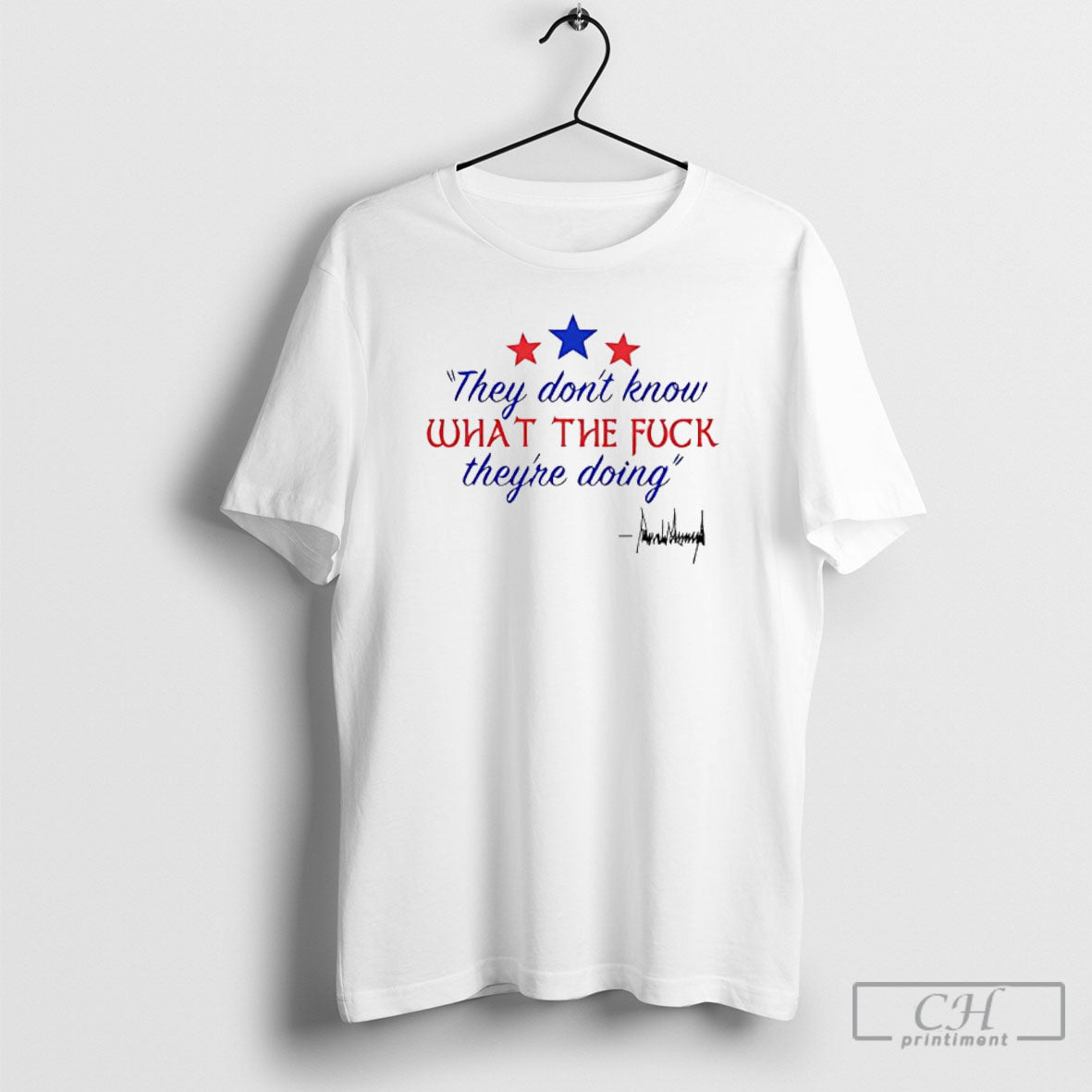 They Dont Know What The Fuck Theyre Doing - Adult & Kids T-Shirts, Sweatshirts & Hoodies apparel design preview 1