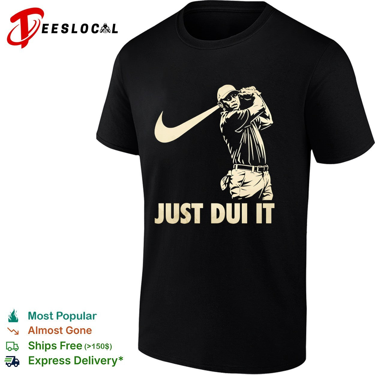 Tiger Woods Just DUI It Golf Parody - Adult & Kids T-Shirts, Sweatshirts & Hoodies apparel design preview 1