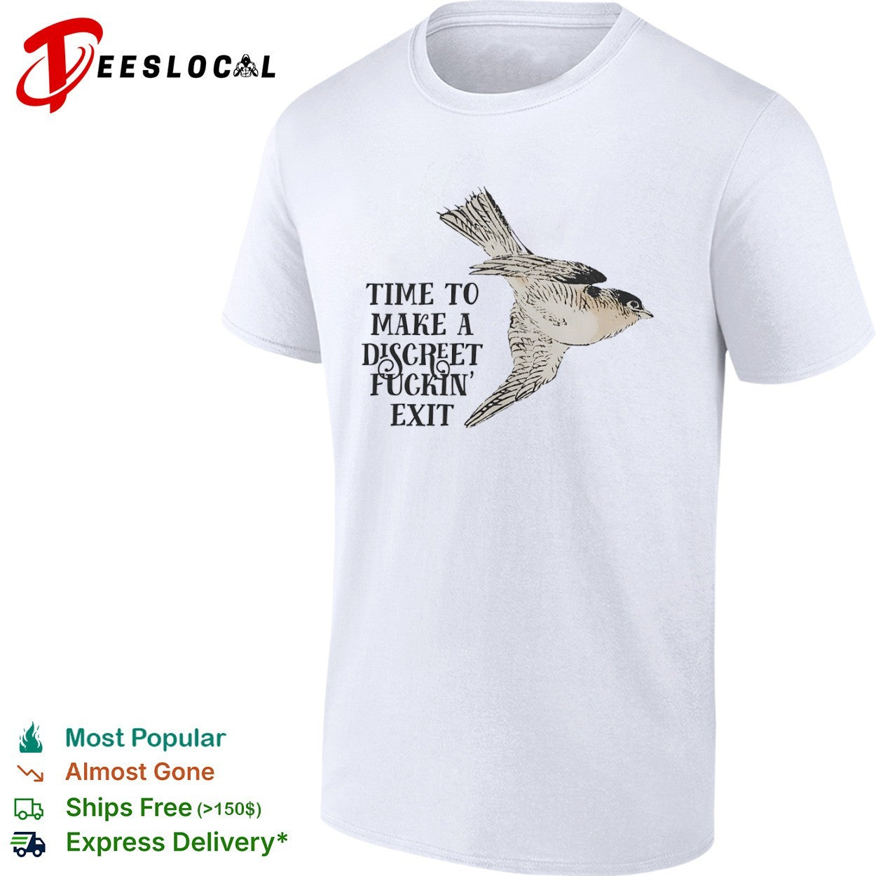 Time to make a discreet fuckin exit flying bird - Adult & Kids T-Shirts, Sweatshirts & Hoodies apparel design preview 1