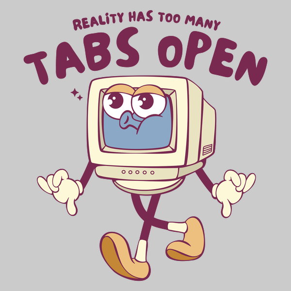 Too Many Tabs Open - Adult & Kids T-Shirts, Sweatshirts & Hoodies apparel design preview 1