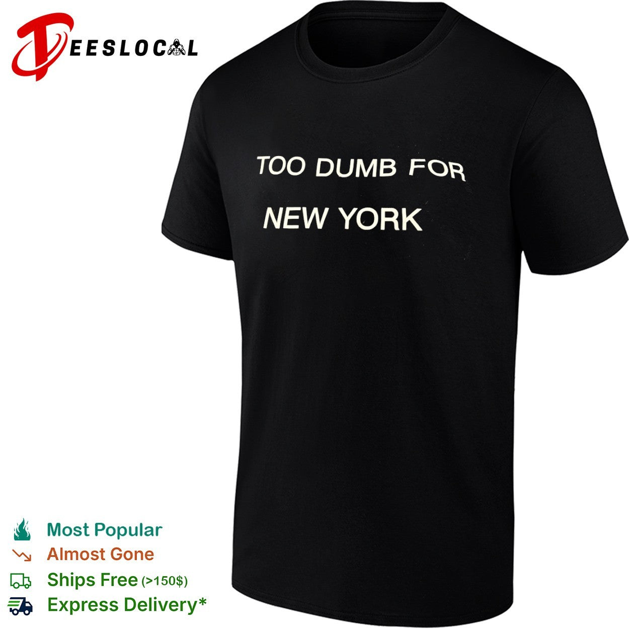 Too dumb for New York - Adult & Kids T-Shirts, Sweatshirts & Hoodies apparel design preview 1