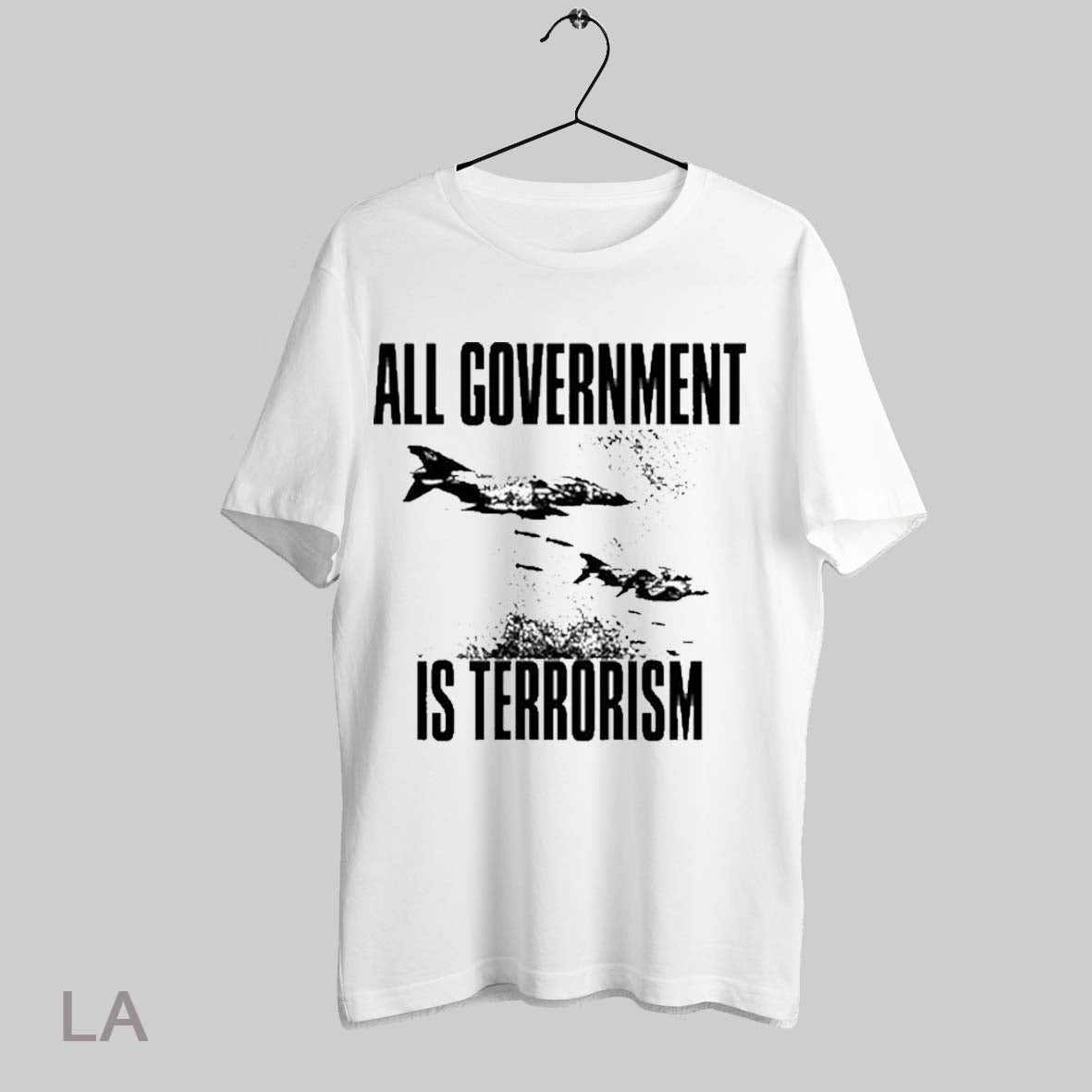 Top All Government Is Terrorism - Adult & Kids T-Shirts, Sweatshirts & Hoodies apparel design preview 1