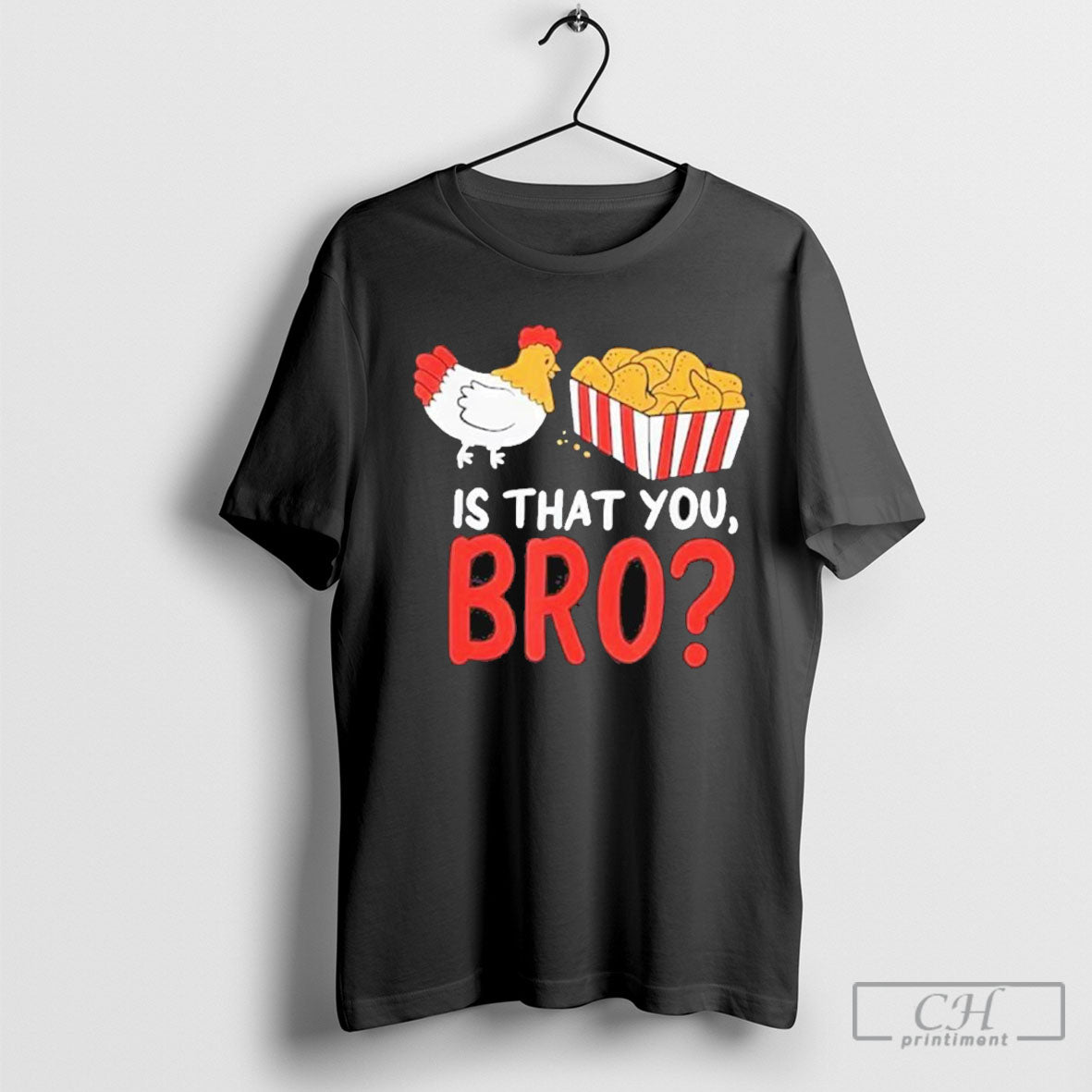 Top Chicken Is That You Bro - Adult & Kids T-Shirts, Sweatshirts & Hoodies apparel design preview 1