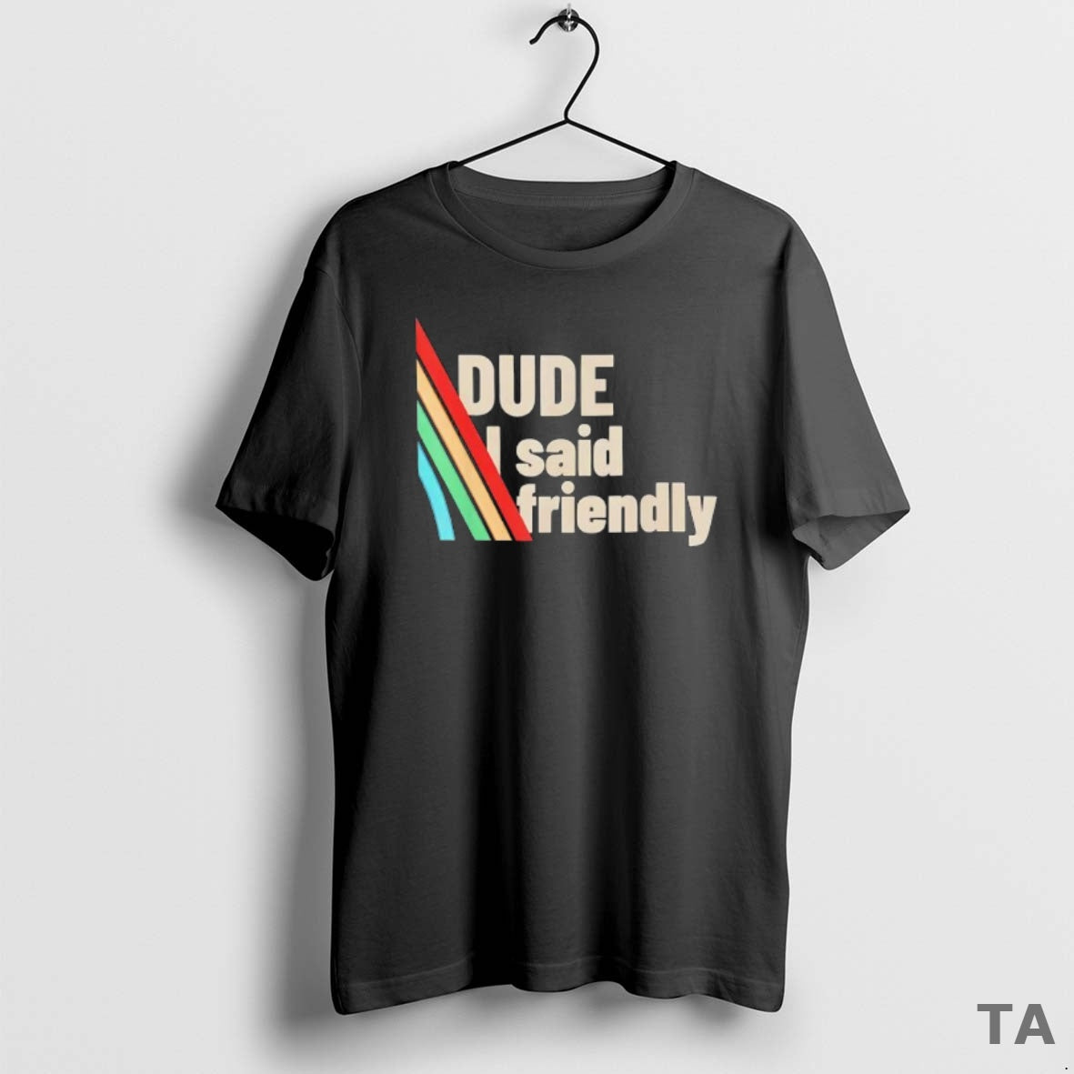 Top Dude I Said Friendly Arc Raiders Sweater - Adult & Kids T-Shirts, Sweatshirts & Hoodies apparel design preview 1