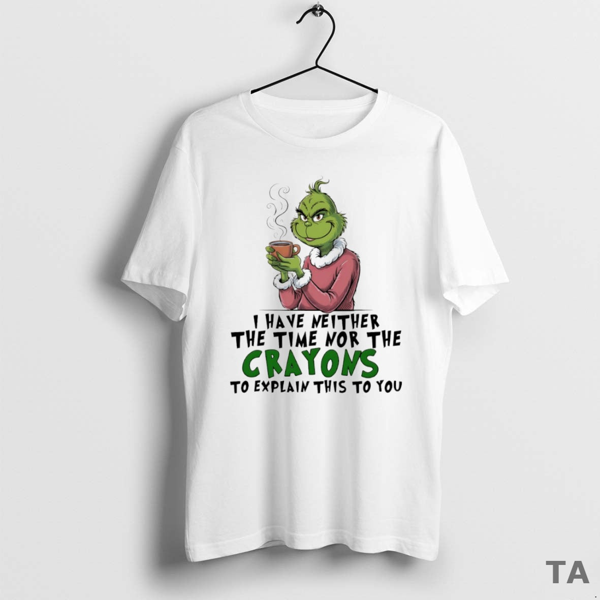 Top Grinch I Have Neither The Time Nor Crayons To - Adult & Kids T-Shirts, Sweatshirts & Hoodies apparel design preview 1