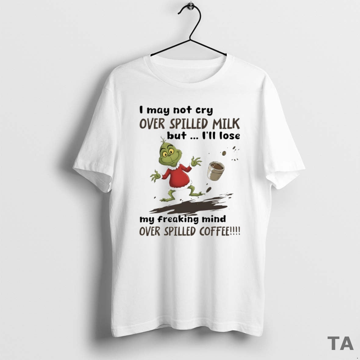 Top Grinch I May Not Cry Over Spilled Milk But Ill - Adult & Kids T-Shirts, Sweatshirts & Hoodies apparel design preview 1