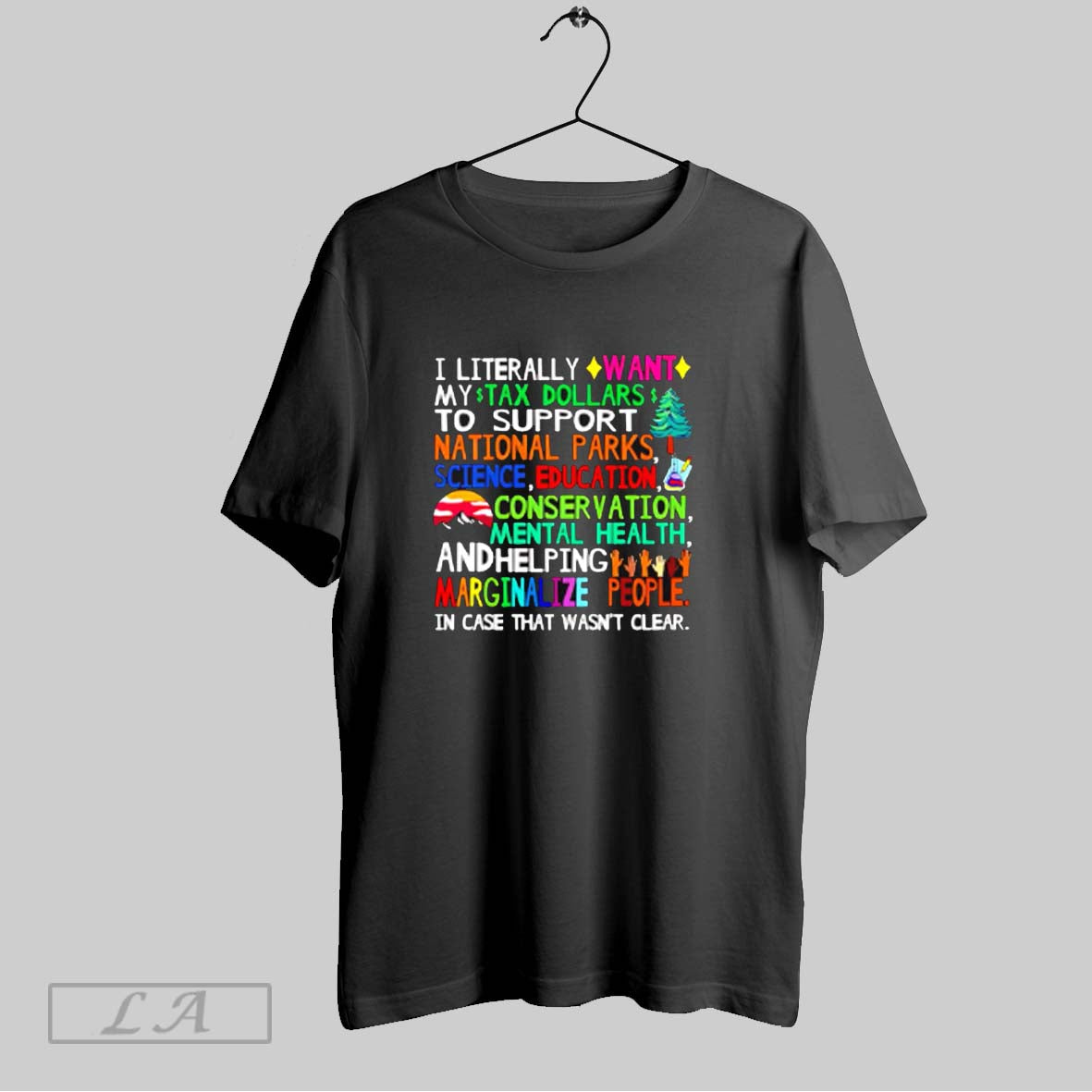 Top I Literally Want My Tax Dollars To Support - Adult & Kids T-Shirts, Sweatshirts & Hoodies apparel design preview 1