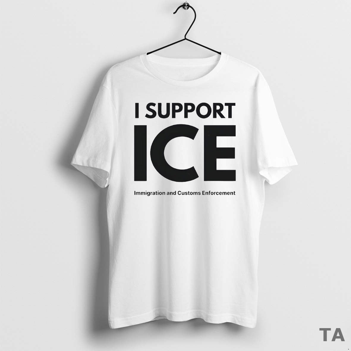 Top I Support Ice Immigration And Customs Enforcement - Adult & Kids T-Shirts, Sweatshirts & Hoodies apparel design preview 1