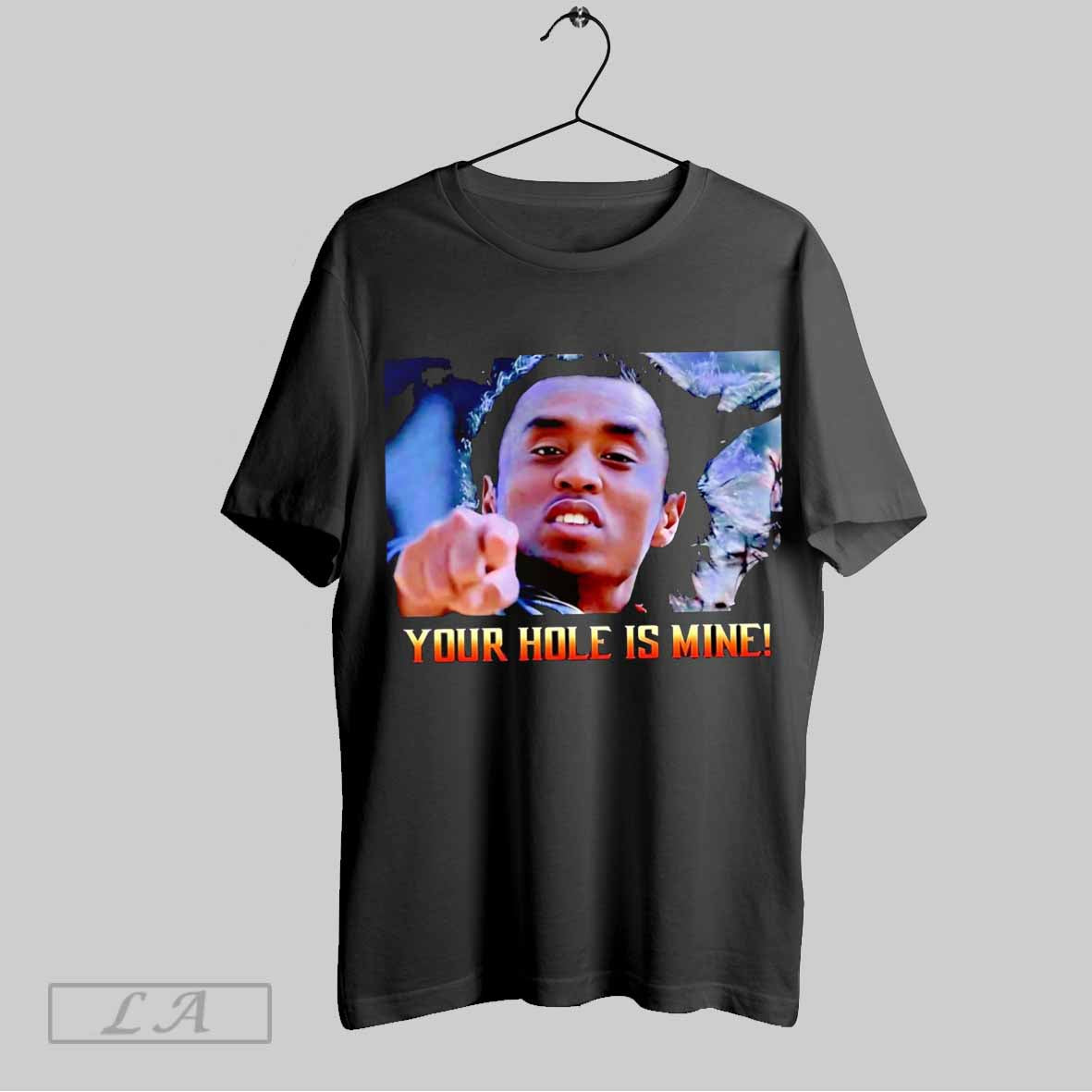 Top Your Hole Is Mine Diddy Meme - Adult & Kids T-Shirts, Sweatshirts & Hoodies apparel design preview 1