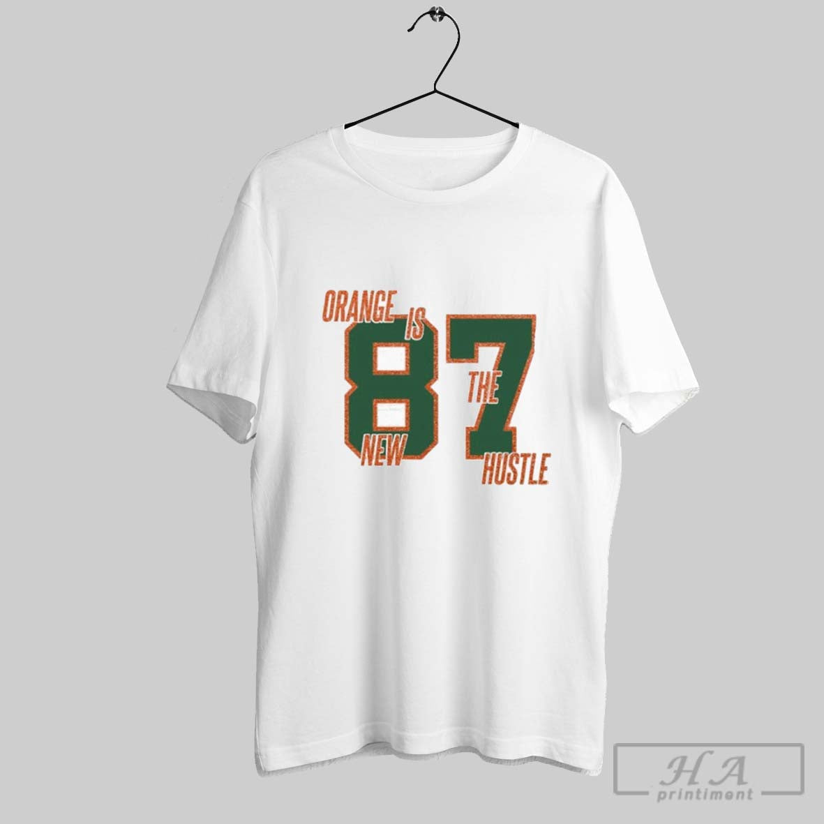 Travis Kelce Orange Is The New Hustle 87 - Adult & Kids T-Shirts, Sweatshirts & Hoodies apparel design preview 1