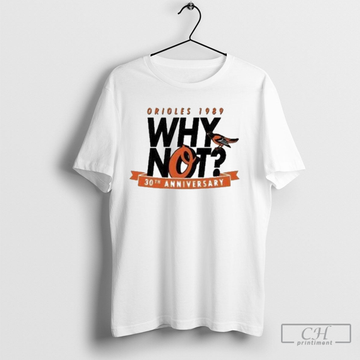 Trending Baltimore Orioles Why Not 30th Anniversary T - Adult & Kids T-Shirts, Sweatshirts & Hoodies apparel design preview 1