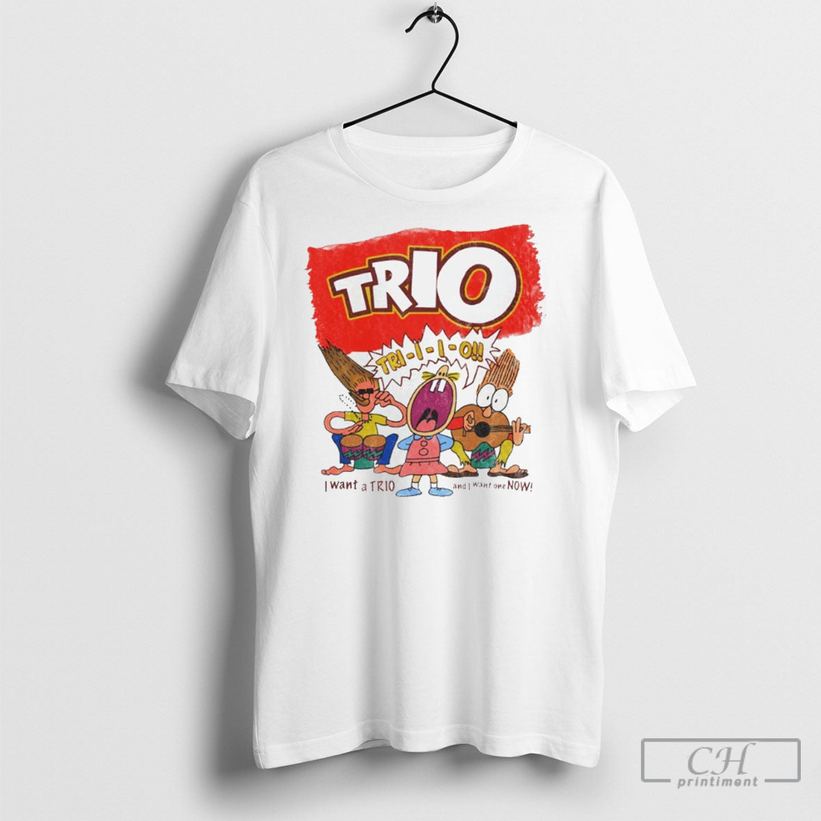 Trio I Want A And One Now - Adult & Kids T-Shirts, Sweatshirts & Hoodies apparel design preview 1