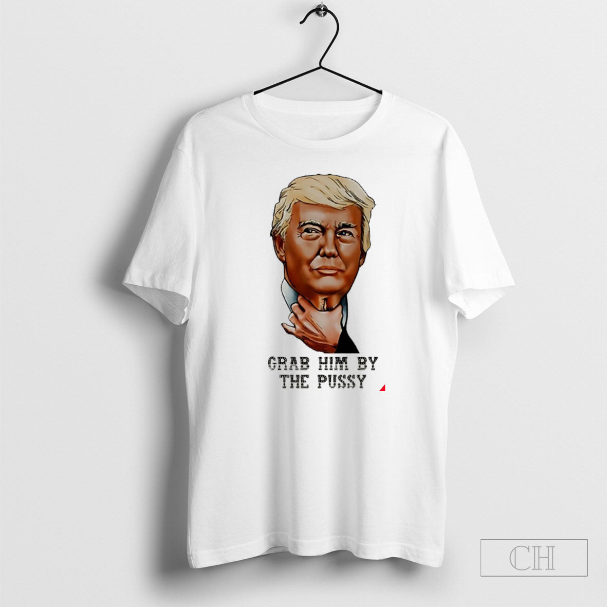 Trump Grab Him By The Pussy - Adult & Kids T-Shirts, Sweatshirts & Hoodies apparel design preview 1