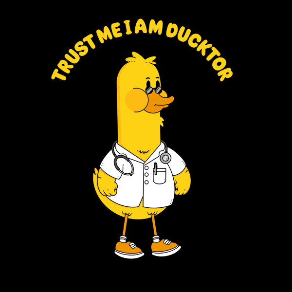 Trust Me I Am Ducktor - Adult & Kids T-Shirts, Sweatshirts & Hoodies apparel design preview 1