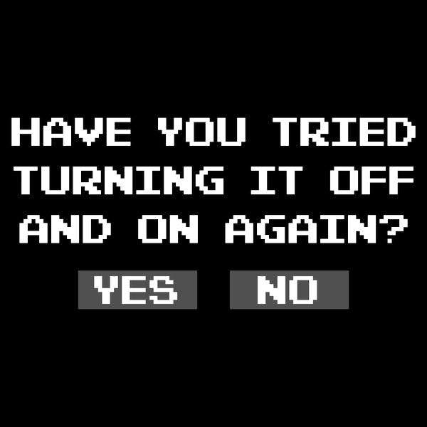 Turning It Off And On Again - Adult & Kids T-Shirts, Sweatshirts & Hoodies apparel design preview 1