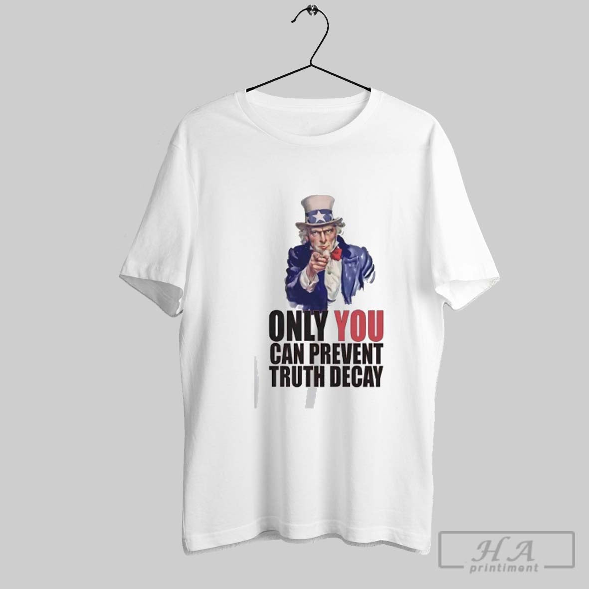Uncle Sam Only You Can Prevent Truth Decay - Adult & Kids T-Shirts, Sweatshirts & Hoodies apparel design preview 1