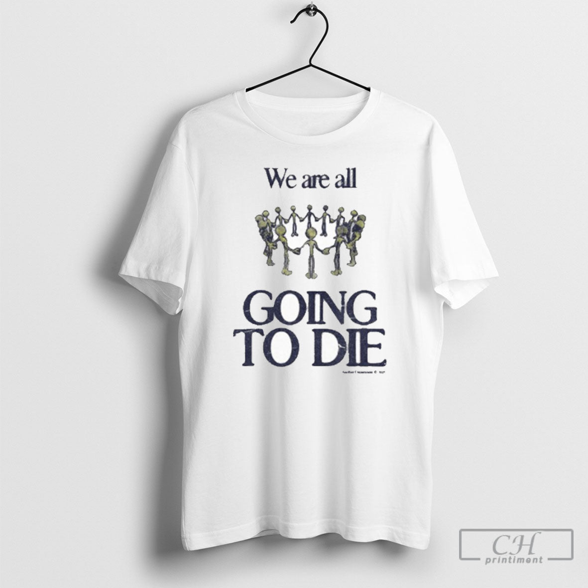 We Are All Going To Die Another Department 2025 - Adult & Kids T-Shirts, Sweatshirts & Hoodies apparel design preview 1