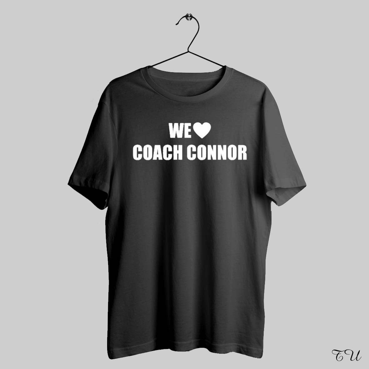 We Love Coach Connor - Adult & Kids T-Shirts, Sweatshirts & Hoodies apparel design preview 1