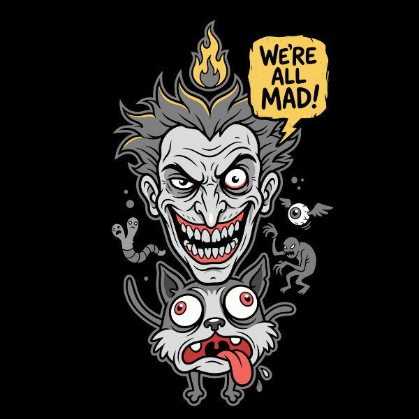 Were All Mad Chaos Jester - Adult & Kids T-Shirts, Sweatshirts & Hoodies apparel design preview 1
