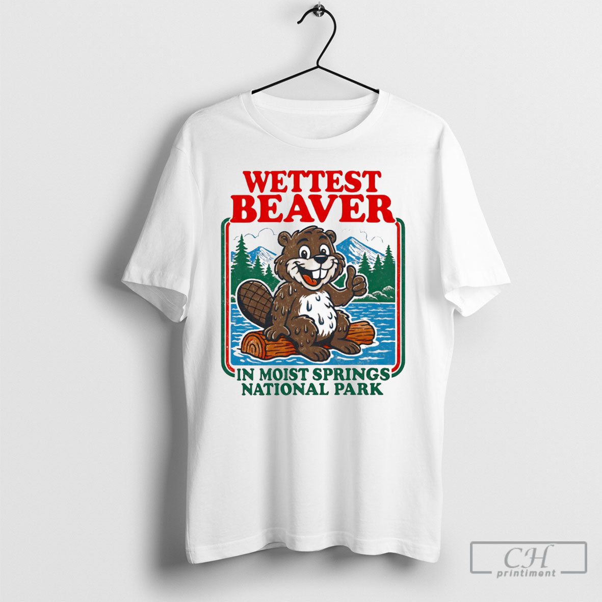 Wettest Beaver In Moist Springs National Park - Adult & Kids T-Shirts, Sweatshirts & Hoodies apparel design preview 1