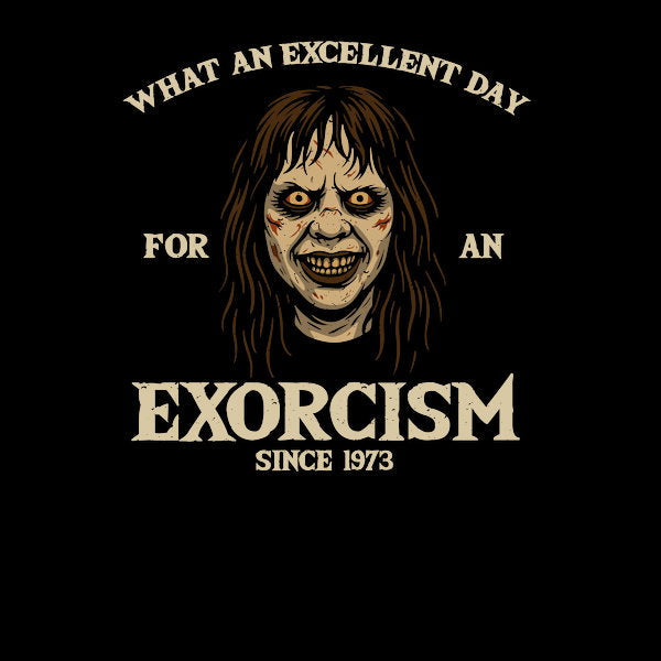 What An Excellent Day For Exorci - Adult & Kids T-Shirts, Sweatshirts & Hoodies apparel design preview 1