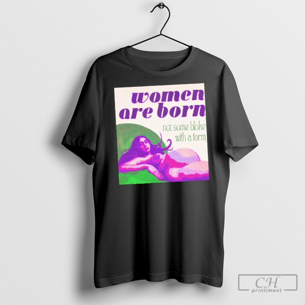 Women Are Born Not Some Bloke With A Form - Adult & Kids T-Shirts, Sweatshirts & Hoodies apparel design preview 1