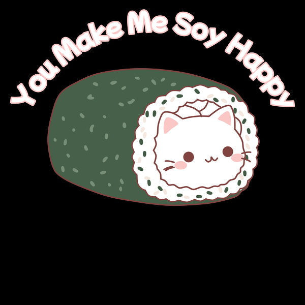 You Make Me Soy Happy Kawaii Sushi - Adult & Kids T-Shirts, Sweatshirts & Hoodies apparel design preview 1