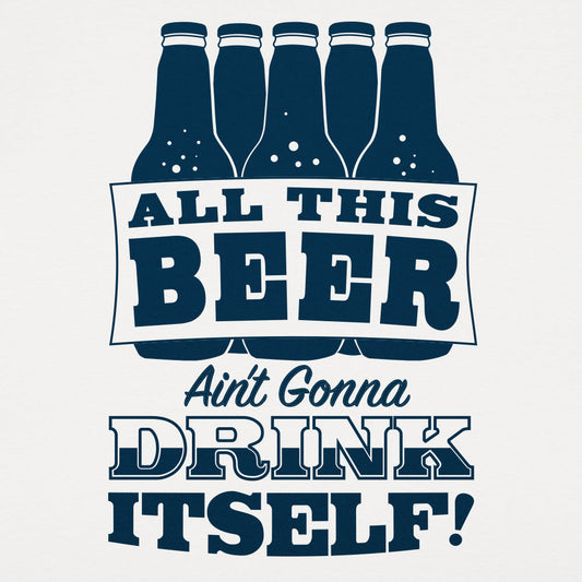 All This Beer - Adult & Kids T-Shirts, Sweatshirts & Hoodies apparel design preview 1