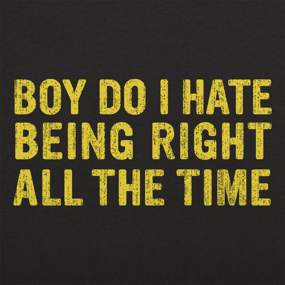 Being Right All The Time - Adult & Kids T-Shirts, Sweatshirts & Hoodies apparel design preview 1