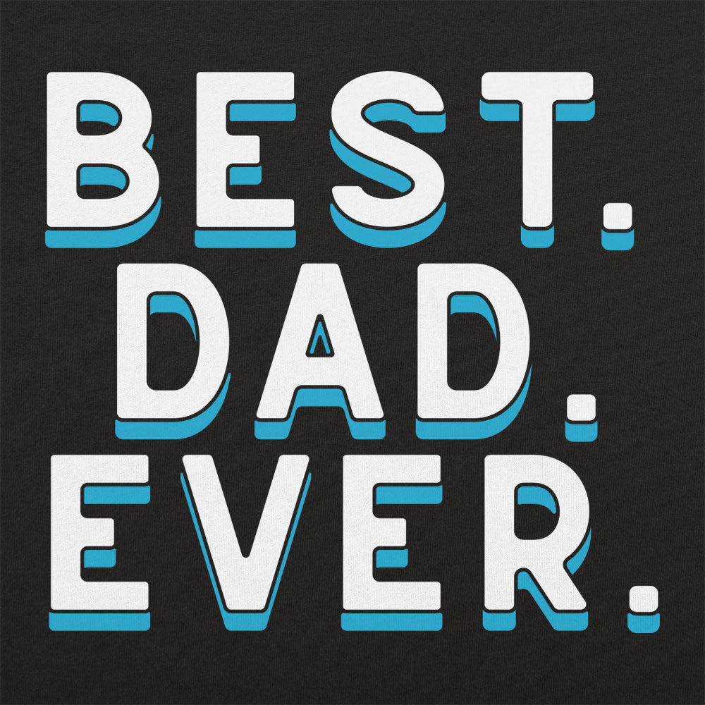 Best. Dad. Ever. - Adult & Kids T-Shirts, Sweatshirts & Hoodies apparel design preview 1