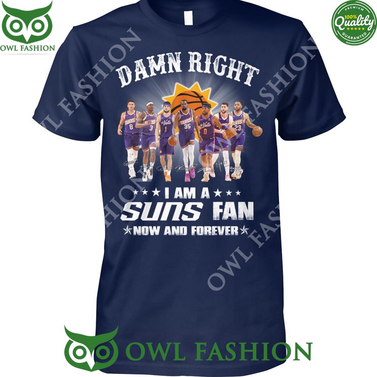 Damn Right I am a Suns fan now and forever Phoenix - Adult & Kids T-Shirts, Sweatshirts & Hoodies apparel design preview 1