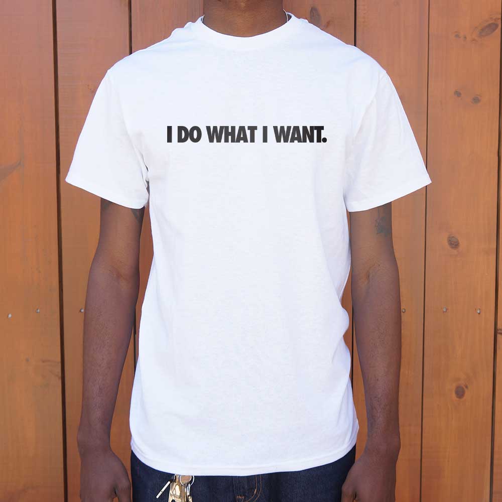 I Do What Want - Adult & Kids T-Shirts, Sweatshirts & Hoodies apparel design preview 1