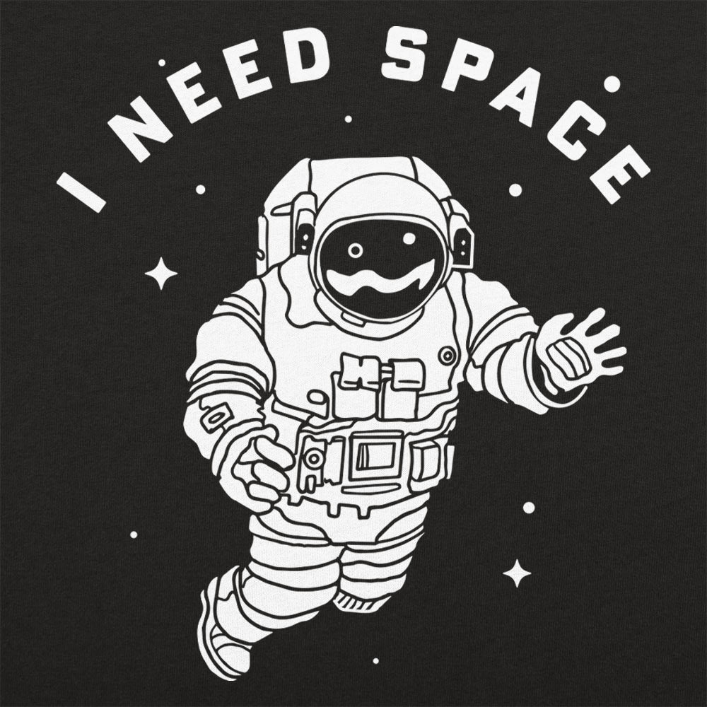 I Need Space - Adult & Kids T-Shirts, Sweatshirts & Hoodies apparel design preview 1