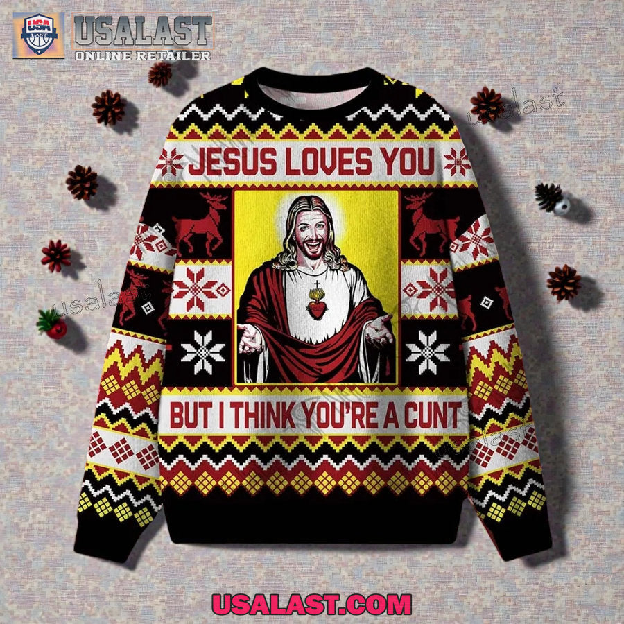 Jesus Loves You But I Think You're A Cunt Ugly - Adult & Kids T-Shirts, Sweatshirts & Hoodies apparel design preview 1
