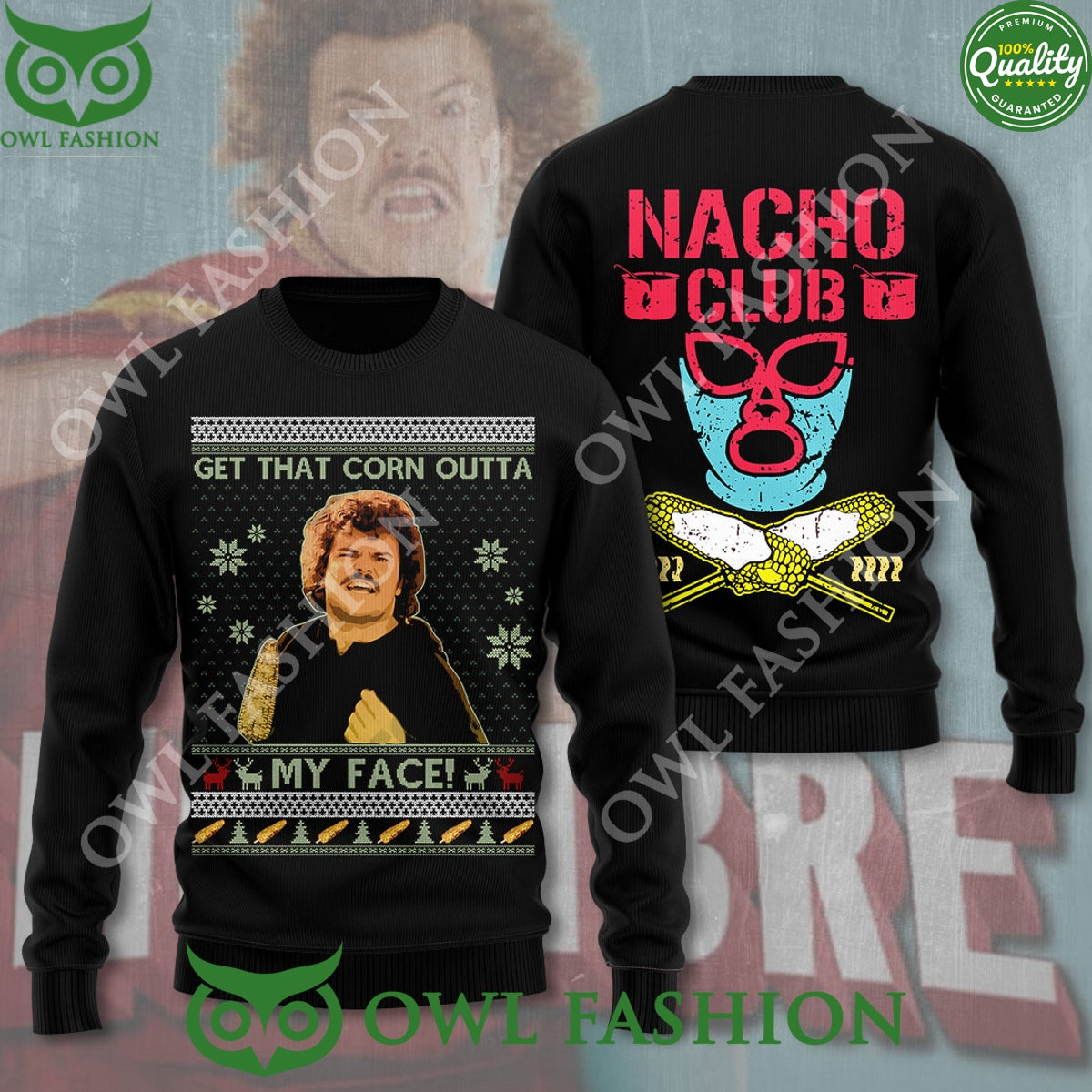 Nacho Libre Club Get that Corn Outta My face Ugly - Adult & Kids T-Shirts, Sweatshirts & Hoodies apparel design preview 1