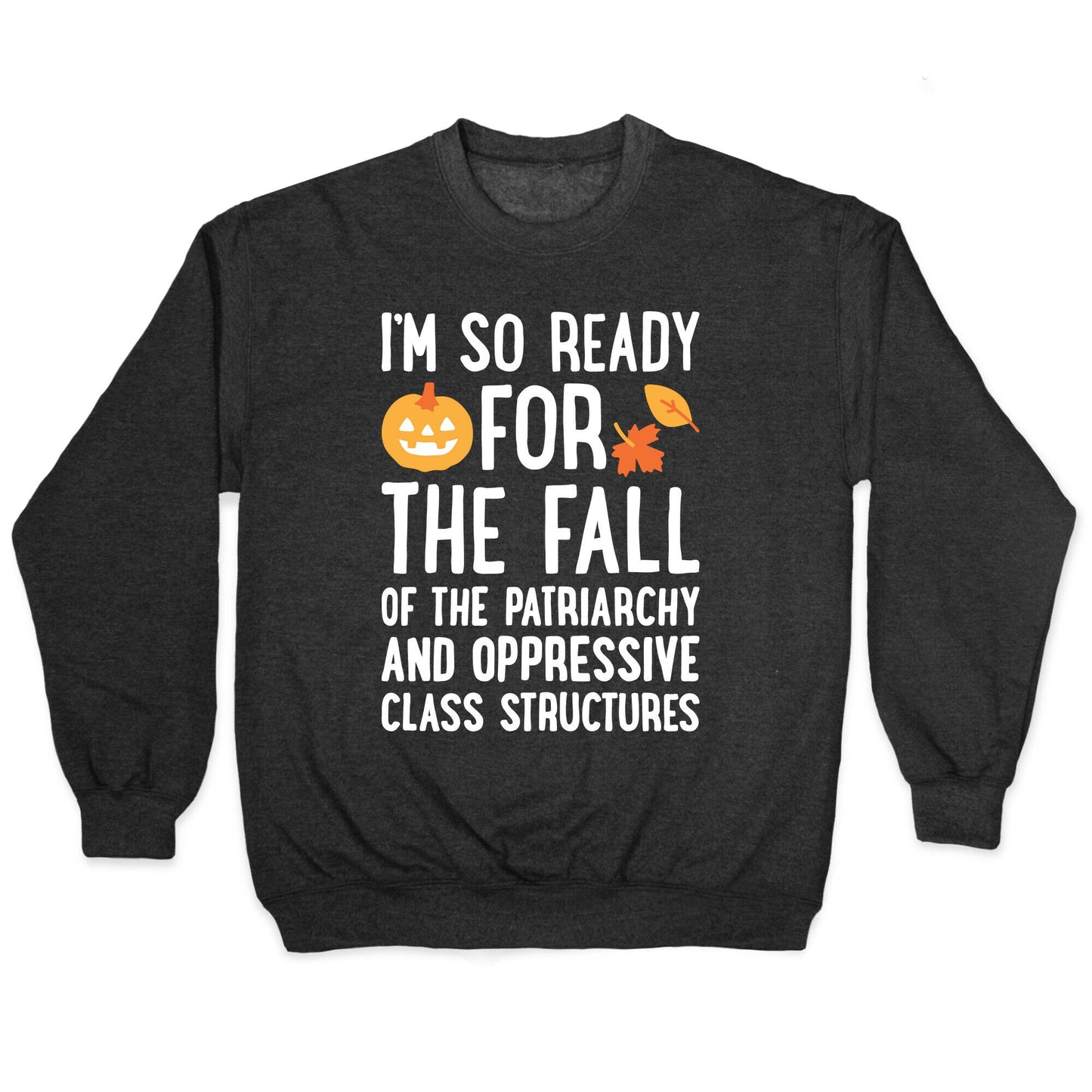 Im So Ready For The Fall Crewneck - Adult & Kids T-Shirts, Sweatshirts & Hoodies apparel design preview 1